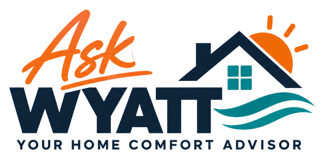 Ask Wyatt, your home comfort advisor